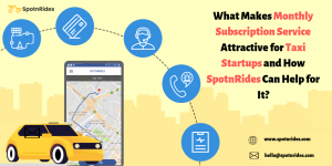 What Makes Monthly Subscription Service Attractive for Taxi Startups ...